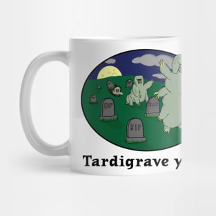 Tardigrave yard Mug